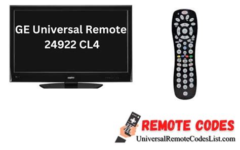 Ge universal remote 24922 cl4 codes. Things To Know About Ge universal remote 24922 cl4 codes. 